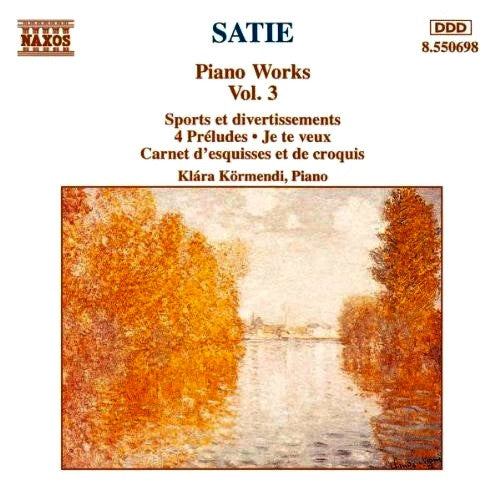 Erik Satie -  Klára Körmendi : Piano Works Vol. 3 (CD, Album)