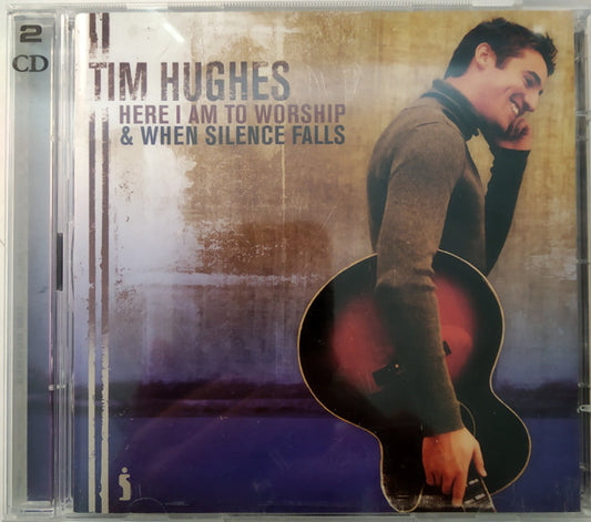 Tim Hughes (2) : Here I Am To Worship & When Silence Falls (2xCD, Comp)