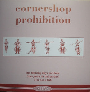 Cornershop / Prohibition (2) : My Dancing Days Are Done / I'm Not A Fish (7")