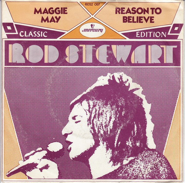 Rod Stewart : Reason To Believe / Maggie May (7", Single)