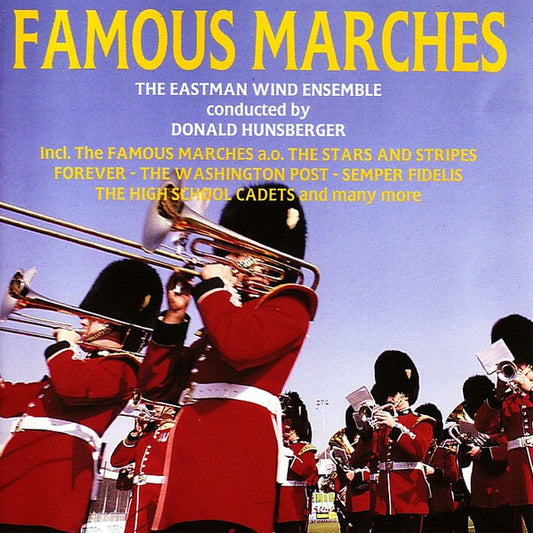 Eastman Wind Ensemble, Donald Hunsberger : Famous Marches (CD, Album, RE)