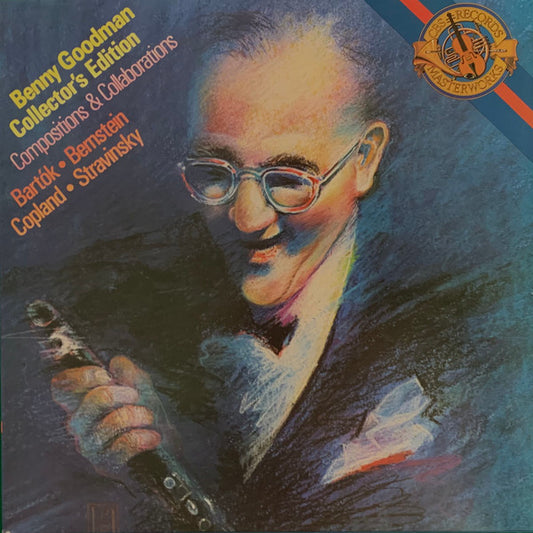 Benny Goodman - Béla Bartók / Leonard Bernstein / Aaron Copland / Igor Stravinsky : Collector's Edition (Compositions & Collaborations) (LP, Comp, Mono)