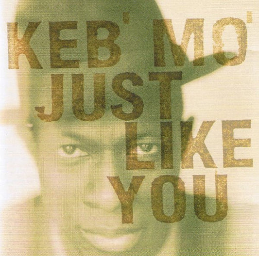 Keb' Mo' : Just Like You (CD, Album, Enh, CD )