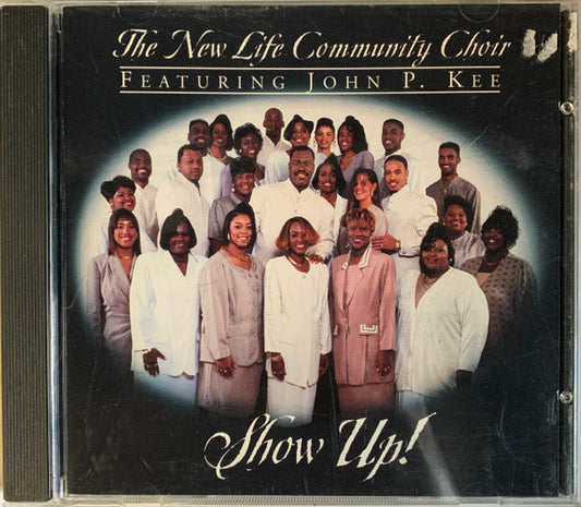 The New Life Community Choir Featuring John P. Kee : Show Up! (CD, Album)
