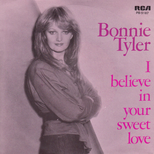 Bonnie Tyler : I Believe In Your Sweet Love (7", Single)