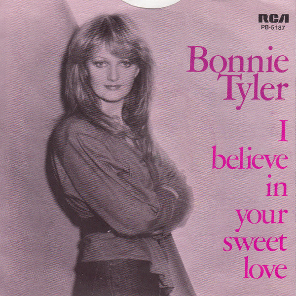 Bonnie Tyler : I Believe In Your Sweet Love (7", Single)