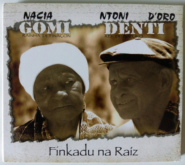 Nácia Gomi, Ntóni Denti D'Oro : Fínkadu Na Raíz (CD, Album)