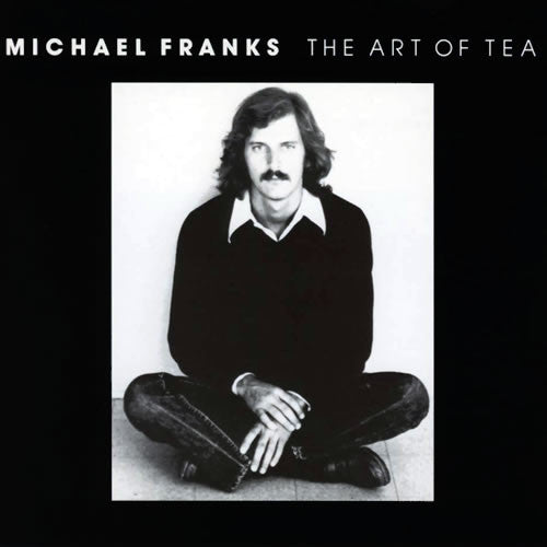 Michael Franks : The Art Of Tea (CD, Album, RE)