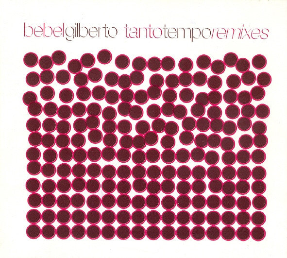 Bebel Gilberto : Tanto Tempo Remixes (CD, Album, Dig)
