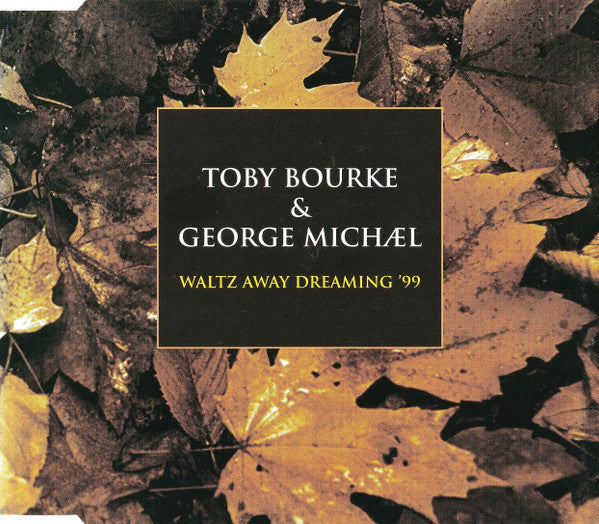 Toby Bourke & George Michael : Waltz Away Dreaming '99 (CD, Single)