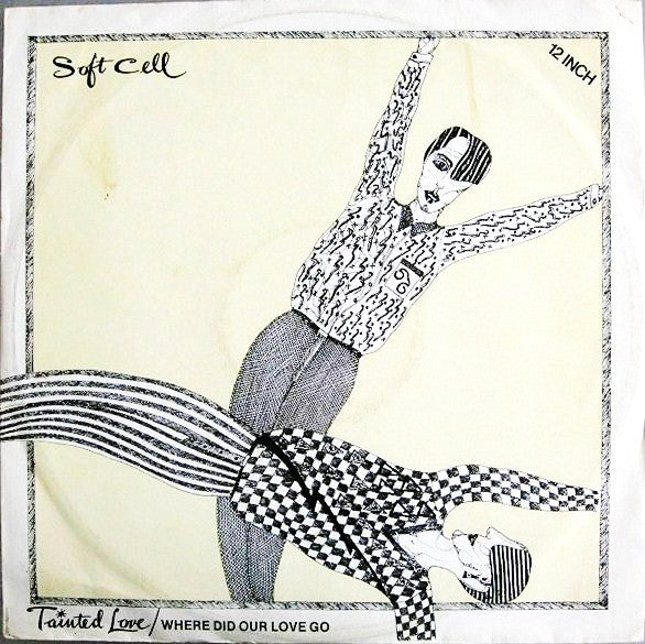 Soft Cell : Tainted Love / Where Did Our Love Go (12")