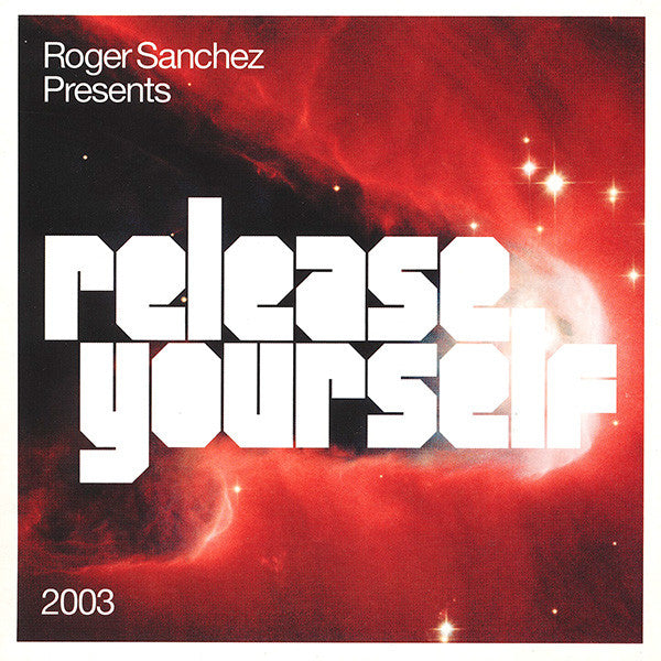 Roger Sanchez : Release Yourself 2003 (2xCD, Mixed)