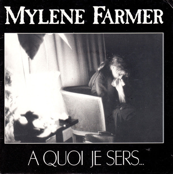 Mylène Farmer : A Quoi Je Sers... (7", Single, Sil)