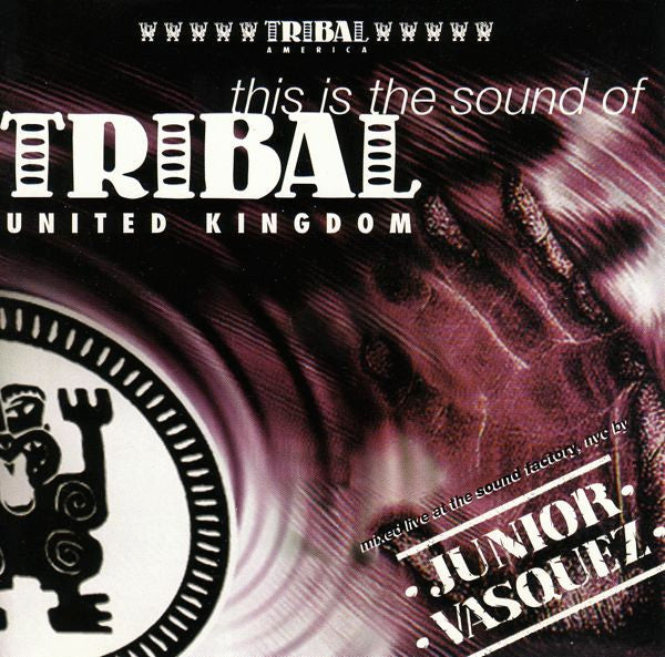 Junior Vasquez : This Is The Sound Of Tribal United Kingdom (CD, Comp, Mixed)