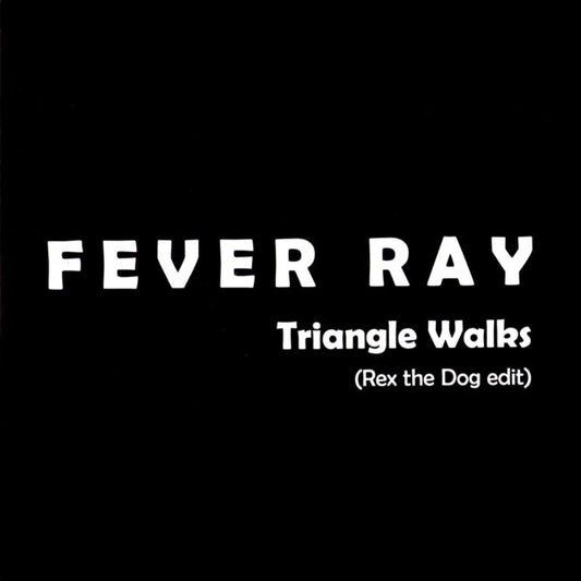 Fever Ray : Triangle Walks (Rex The Dog Edit) (CD, Single, Promo)