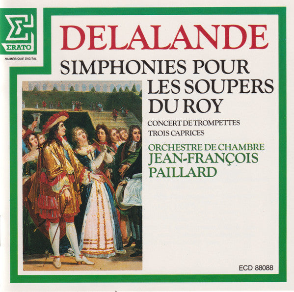 Michel Richard Delalande / Orchestre De Chambre Jean-François Paillard : Simphonies Pour Les Soupers Du Roy: Concert De Trompettes De Versailles • Trois Caprices (CD)