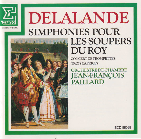 Michel Richard Delalande / Orchestre De Chambre Jean-François Paillard : Simphonies Pour Les Soupers Du Roy: Concert De Trompettes De Versailles • Trois Caprices (CD)