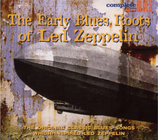 Various : The Early Blues Roots Of Led Zeppelin (The Original Classic Blues Songs Which Inspired Led Zeppelin) (CD, Comp)