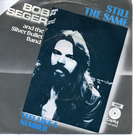 Bob Seger And The Silver Bullet Band : Still The Same (7", Single)