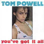 Tom Powell : You've Got It All (7")