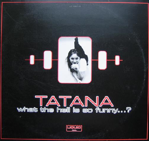 DJ Tatana : What The Hell Is So Funny...? (12")