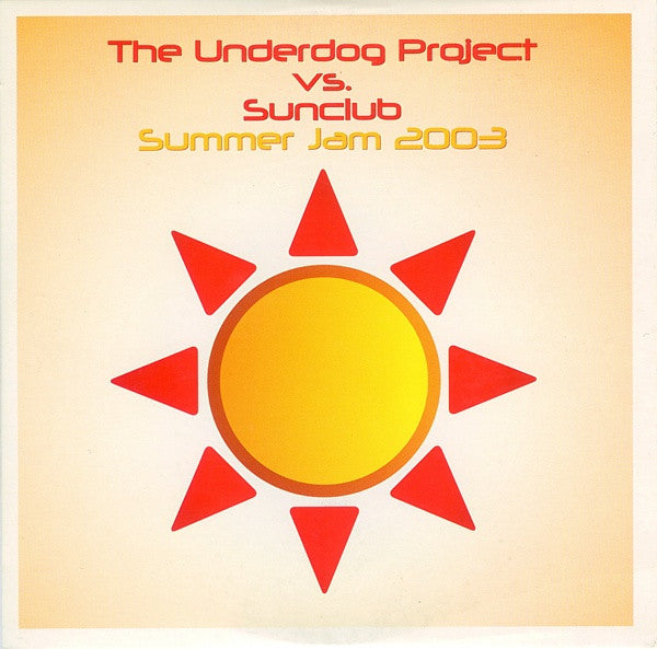 The Underdog Project vs. The Sunclub : Summer Jam 2003 (CD, Single)