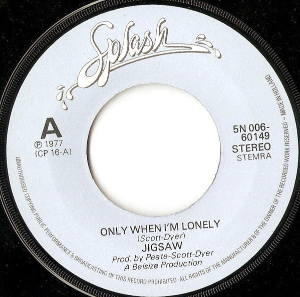 Jigsaw (3) : Only When I'm Lonely (7", Single)