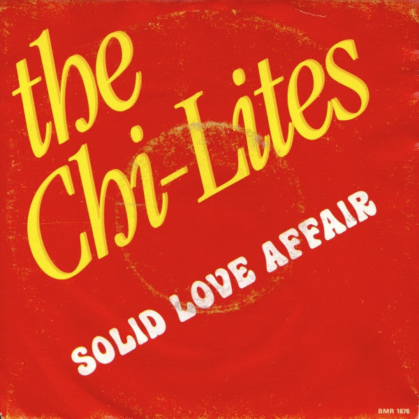 The Chi-Lites : Solid Love Affair (7")