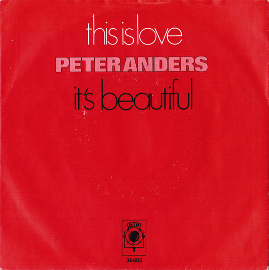 Peter Anders : This Is Love / It's Beautiful (7", Single)