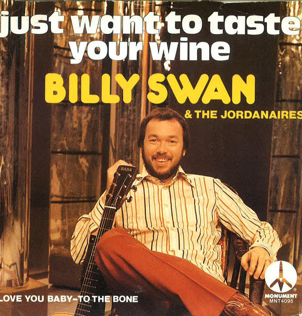 Billy Swan & The Jordanaires : Just Want To Taste Your Wine (7", Single)