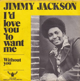 Jimmy Jackson : I'd Love You To Want Me (7")