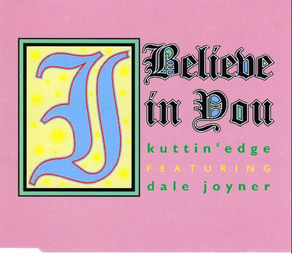 Kuttin' Edge Featuring Dale Joyner : I Believe In You (CD, Single)