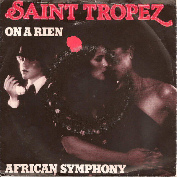 Saint Tropez : On A Rien / African Symphony (7")