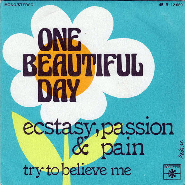 Ecstasy, Passion & Pain : One Beautiful Day (7")