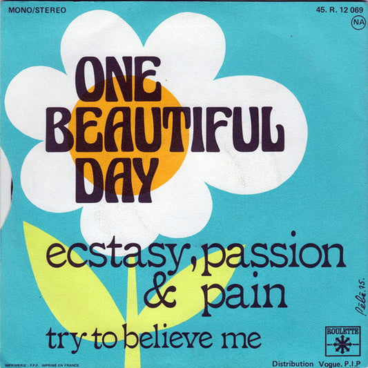 Ecstasy, Passion & Pain : One Beautiful Day (7")