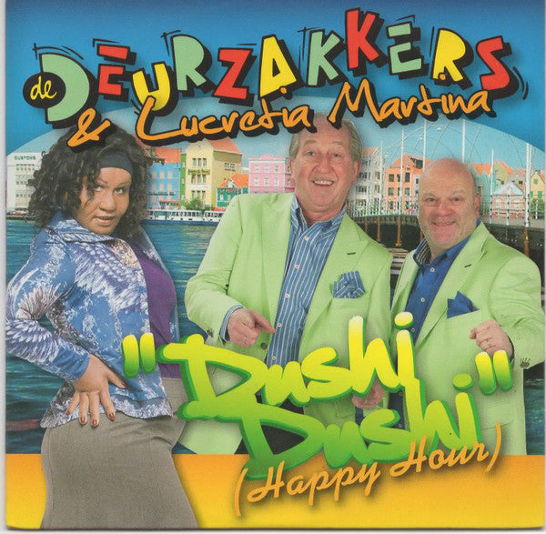 De Deurzakkers & Lucretia Martina : Dushi Dushi (Happy Hour) (CD, Single)