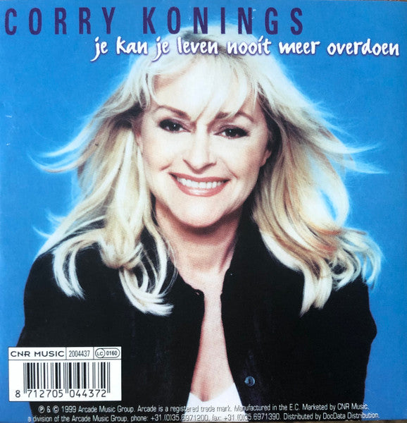 Corry Konings : Je Kan Je Leven Nooit Meer Overdoen (CD, Single)