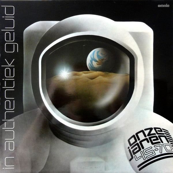 No Artist : Onze Jaren 45-70 - In Authentiek Geluid (LP, Album)