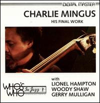 Charles Mingus : His Final Work (CD, Album)