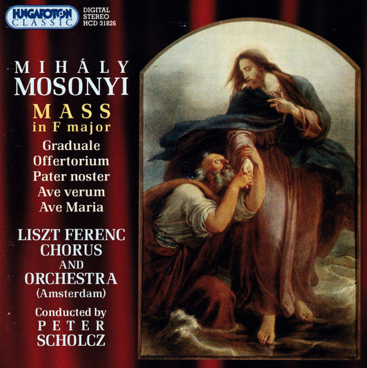 Liszt Ferenc Chorus, Mihály Mosonyi, Peter Scholcz : Mosonyi: Sacred Music (CD, Album)