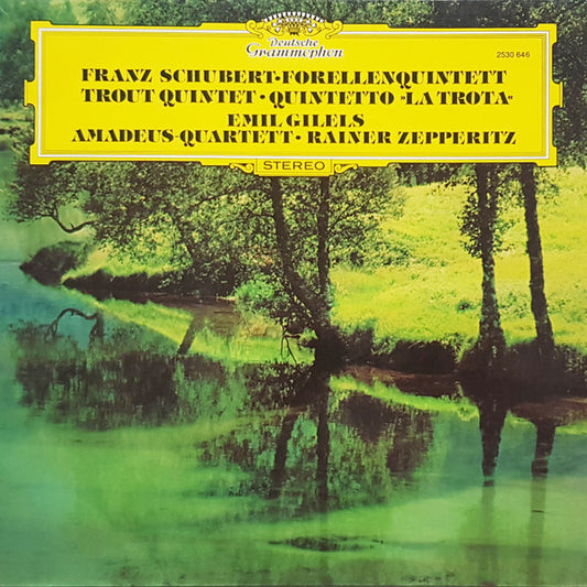 Franz Schubert – Emil Gilels • Amadeus-Quartett • Rainer Zepperitz : Forellenquintett = Trout Quintet = Quintetto »La Trota« (LP)