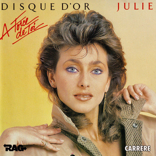 Julie : Disque D'Or "A Force De Toi" (CD, Comp)