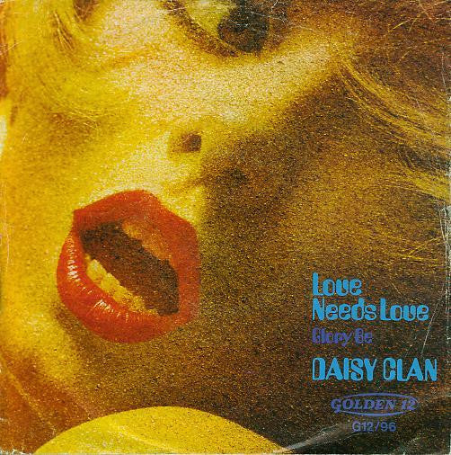 Daisy Clan : Love Needs Love / Glory Be (7", Single)