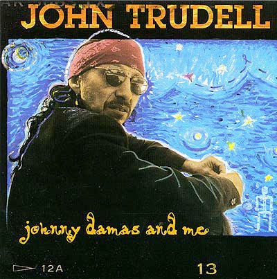 John Trudell : Johnny Damas And Me (CD, Album)