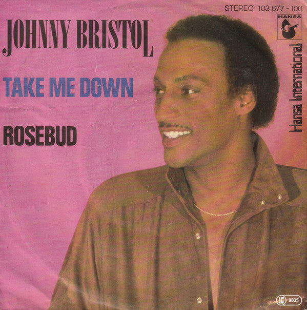 Johnny Bristol : Take Me Down / Rosebud (7", Single)
