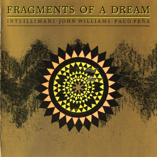 Inti Illimani - John Williams (7) - Paco Peña : Fragments Of A Dream (CD, Album)