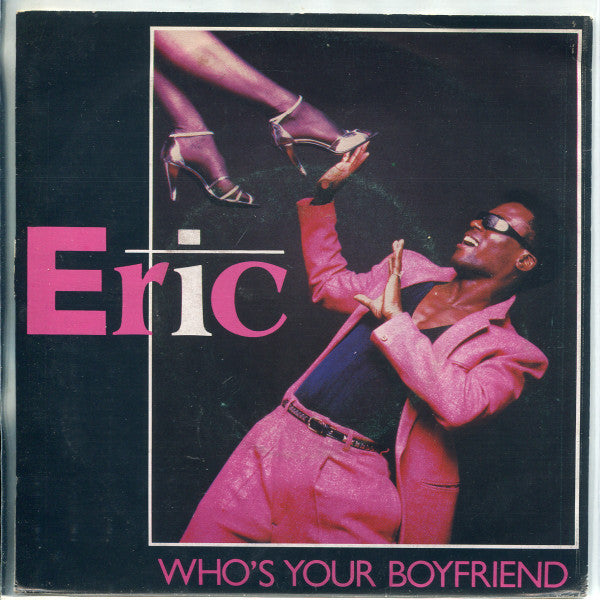 Eric : Who's Your Boyfriend? (7")