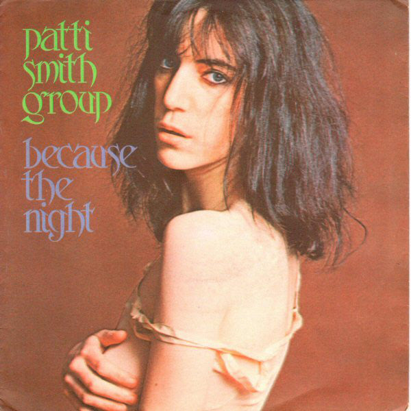 Patti Smith Group : Because The Night / God Speed (7")