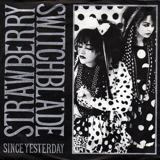 Strawberry Switchblade : Since Yesterday (7", Single)