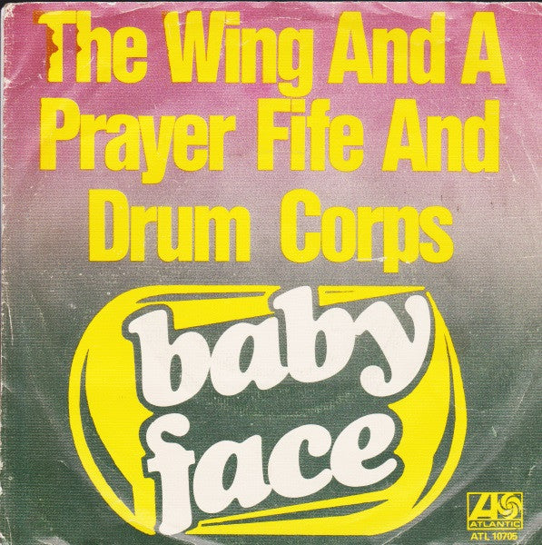 The Wing And A Prayer Fife And Drum Corps* : Baby Face (7", Single)